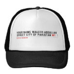 Your Name waleed abdullah Street city of pakistan  Hats