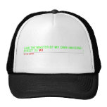 I am the master of my own universe! Street 34  Hats