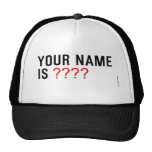 Your Name is  Hats