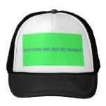 keep calm and just be yourself  Hats