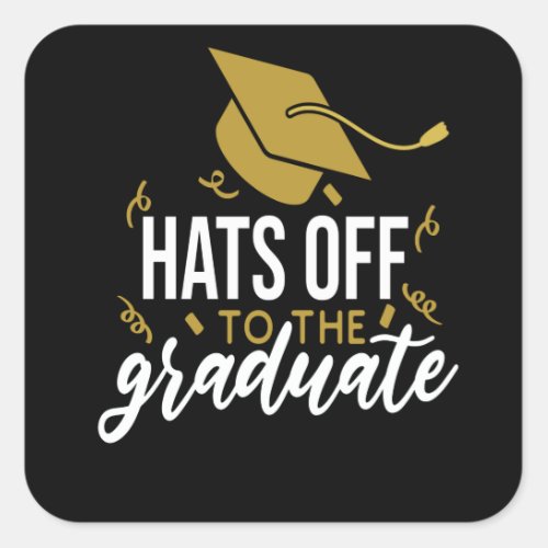 HATS OFF TO THE GRADUATE 2022 SQUARE STICKER