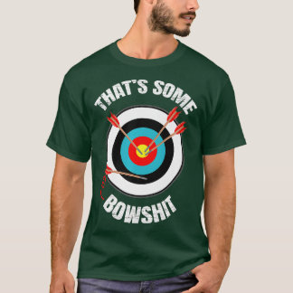hats Some Bowshit Funny Archery T-Shirt