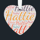 Hattie Ornament<br><div class="desc">Hattie. Show and wear this popular beautiful female first name designed as colorful wordcloud made of horizontal and vertical cursive hand lettering typography in different sizes and adorable fresh colors. Wear your positive american name or show the world whom you love or adore. Merch with this soft text artwork is...</div>
