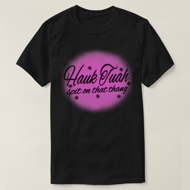 Hauk Tuah Spit On That Thang Airbrush Fair Circus  T-Shirt (Design Front)