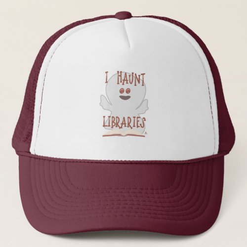 Haunt Libraries Funny Bookish Ghost Art       Trucker Hat