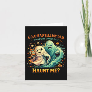 Haunt Me Funny Ghost Dad Halloween Saying Card