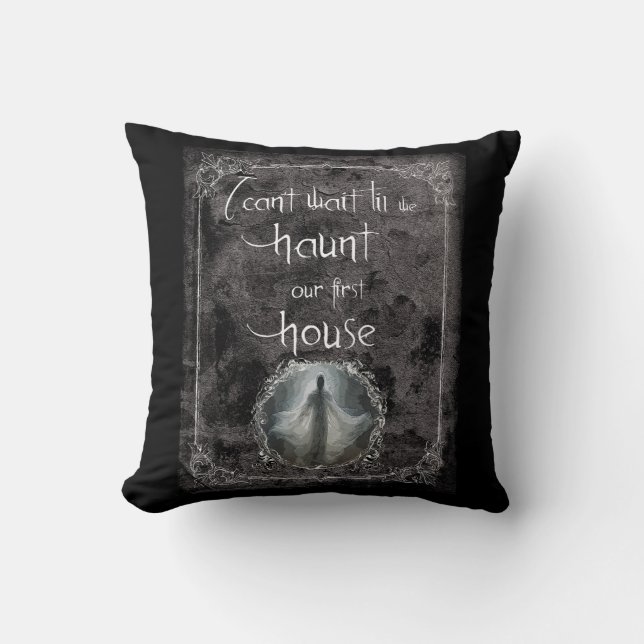 Haunt Our First House Throw Pillow (Front)
