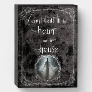 Haunt Our First House Wooden Box Sign