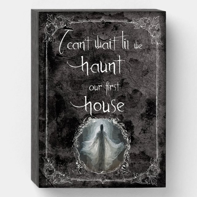 Haunt Our First House Wooden Box Sign (Front Vertical)
