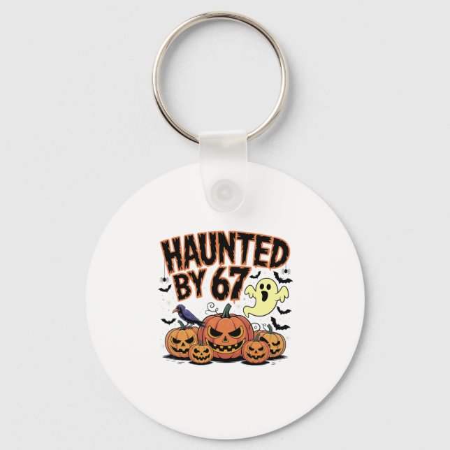 Haunted 67 Meme Six Seven 6-7 Funny Internet Joke  Keychain (Front)