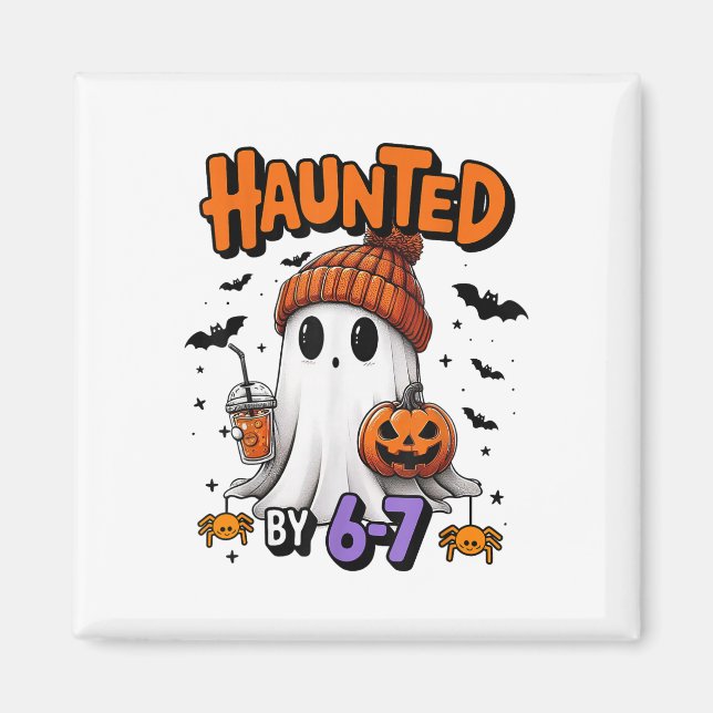 Haunted 67 Meme Six Seven 6-7 Funny Internet Joke  Magnet (Front)