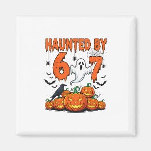 Haunted 67 Meme Six Seven 6-7 Funny Internet Joke  Magnet