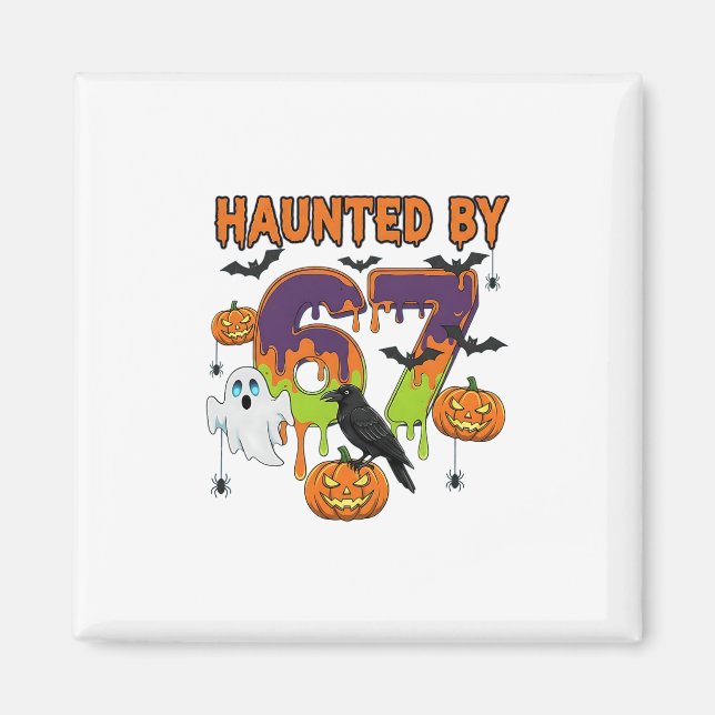 Haunted 67 Meme Six Seven 6-7 Funny Internet Joke  Magnet (Front)
