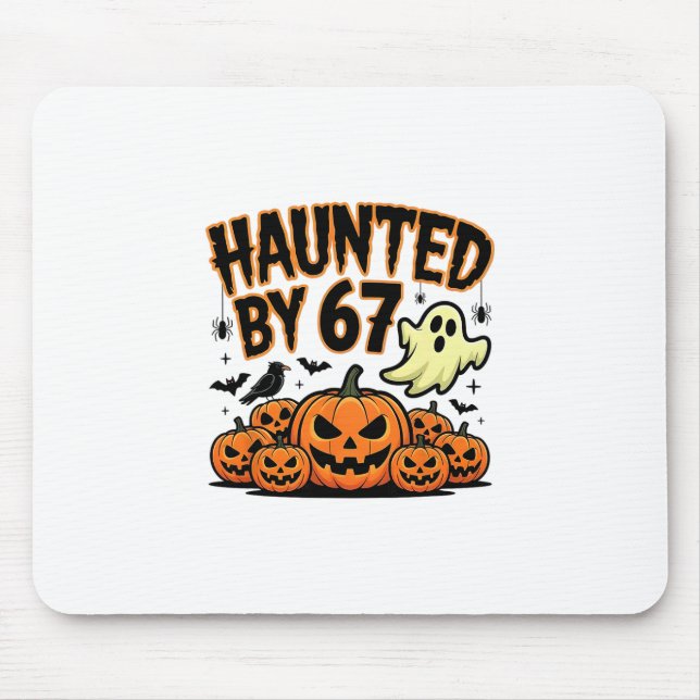 Haunted 67 Meme Six Seven 6-7 Funny Internet Joke  Mouse Pad (Front)