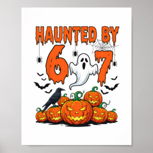 Haunted 67 Meme Six Seven 6-7 Funny Internet Joke Poster