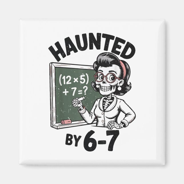 Haunted 67 Skeleton Math Teacher Halloween Costume Magnet (Front)