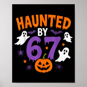 Haunted By 67 Funny 67 Halloween Costume  Poster