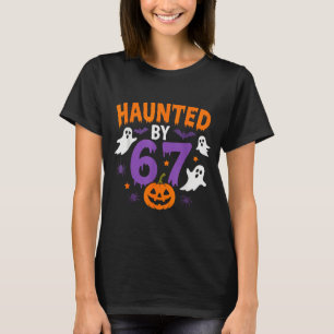 Haunted By 67 Funny 67 Halloween Costume  T-Shirt