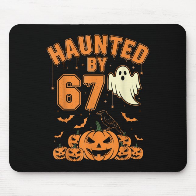 Haunted By 67 – Funny Ghost And Pumpkin Halloween  Mouse Pad (Front)