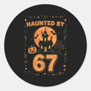 Haunted By 67 Funny Halloween Classic Round Sticker
