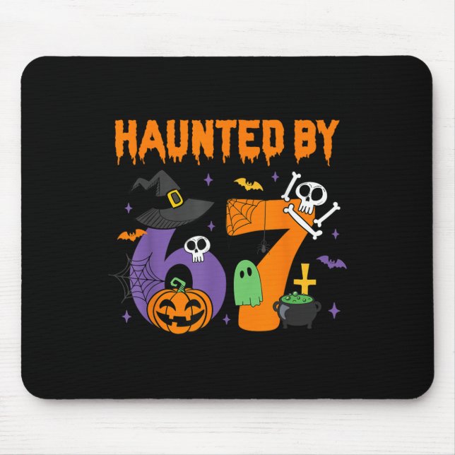 Haunted By 67 – Funny Six Seven Meme 6 7 Halloween Mouse Pad (Front)