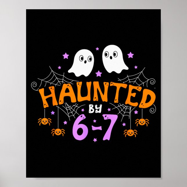 Haunted By 67 Funny Six Seven Meme Halloween Costu Poster (Front)