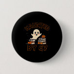 Haunted By 67 Funny Teacher Ghost Pumpkin Hallowee Button