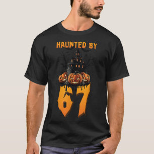 Haunted By 67 Halloween Costume Soky Funny Quote A T-Shirt