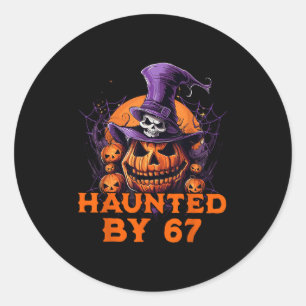 Haunted By 67 Six Seven 6 7 Funny Halloween Costum Classic Round Sticker