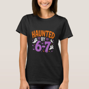 Haunted By 67 Six Seven Meme T-Shirt