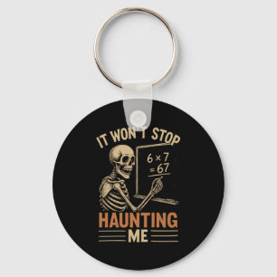 Haunted By 67 Skeleton Math Teacher Student Hallow Keychain