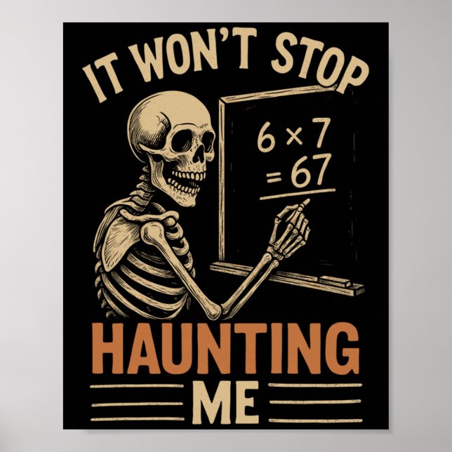Haunted By 67 Skeleton Math Teacher Student Hallow Poster (Front)