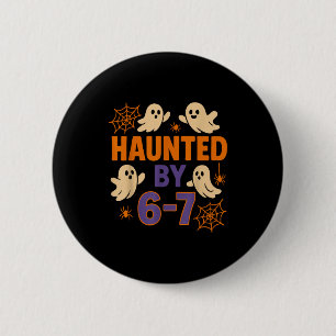 Haunted by 6-7 funny halloween ghost teacher humor button