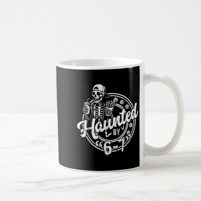 Haunted By 6 7 Funny Halloween Six Seven 67 Meme M Coffee Mug (Right)