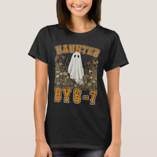 Haunted By 6 7 Ghost Floral 67 Meme Halloween Six T-Shirt