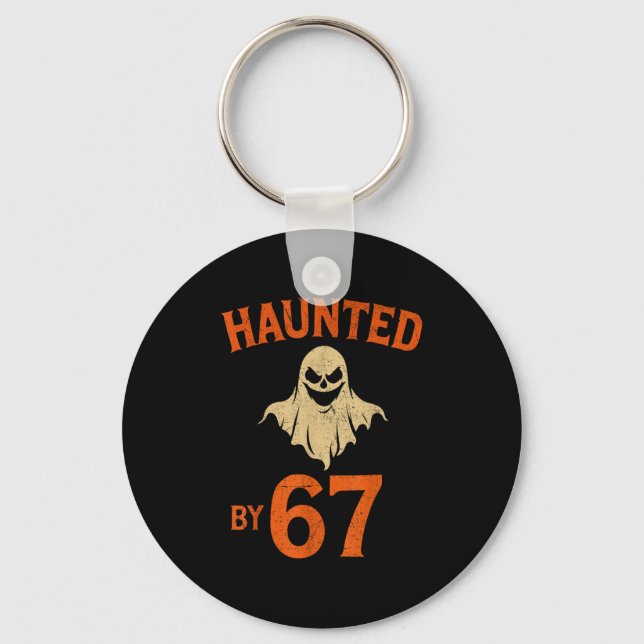 Haunted By 6 7 Six Seven Halloween Ghost Sder 6-7  Keychain (Front)