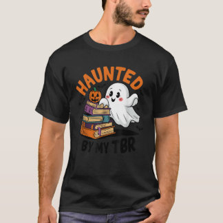 Haunted By My TBR Cute Ghost Book Reading Teacher T-Shirt