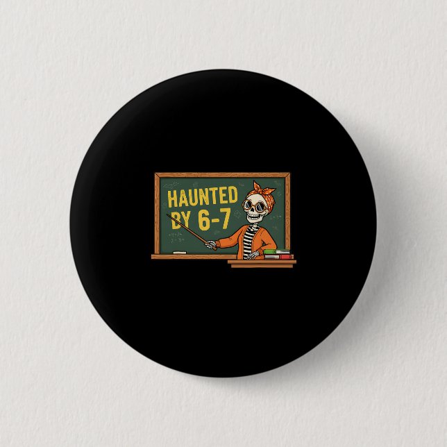 Haunted Halloween Skeleton Haunted Six Seven Numbe Button (Front)