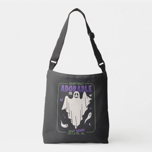Hauntingly Adorable Funny Halloween Ghost Sayings Crossbody Bag