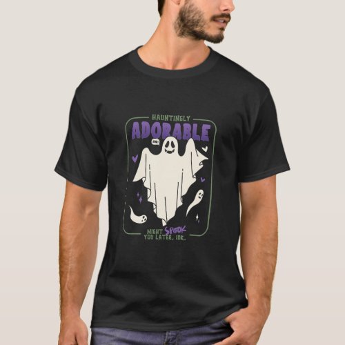 Hauntingly Adorable Funny Halloween Ghost Sayings  T_Shirt