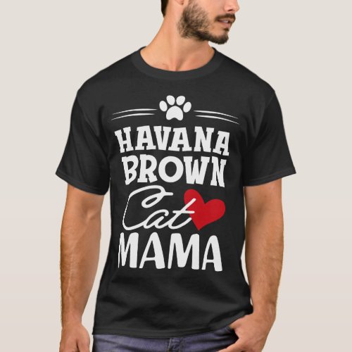 Havana brown cat mama T_Shirt