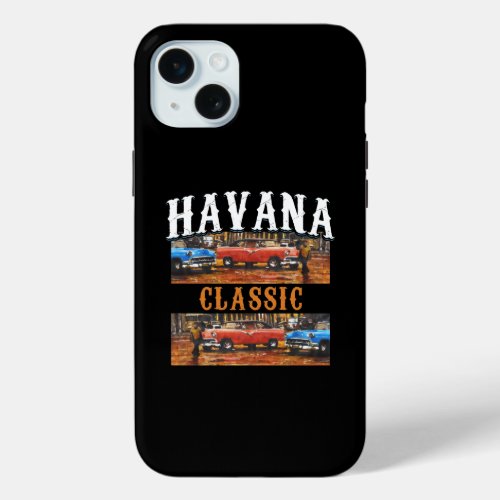 Havana Classic _ Cuban Vintage Car Art iPhone 15 Plus Case