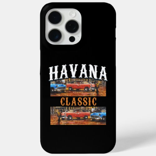 Havana Classic _ Cuban Vintage Car Art iPhone 15 Pro Max Case