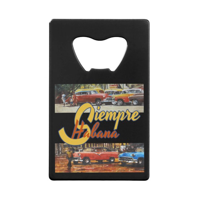 Havana Cuba - Siempre Habana Credit Card Bottle Opener (Front)