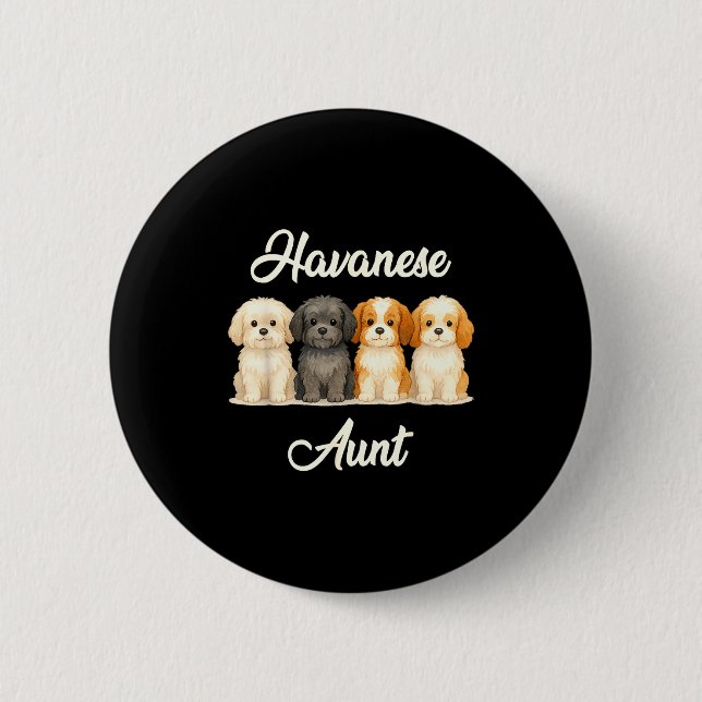 Havanese Aunt Cute Dog Lover Gift Funny Women Pupp Button (Front)