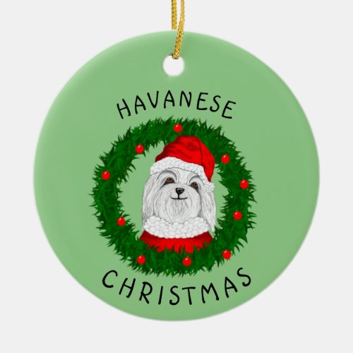 Havanese Christmas Funny Dog Quote Santa In Wreath Ceramic Ornament