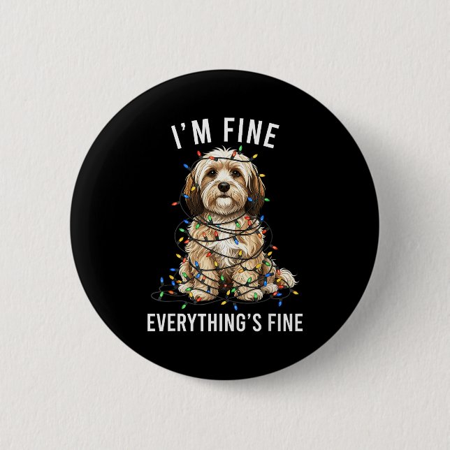 Havanese Christmas I'm Fine Everything Is Fine  Button (Front)