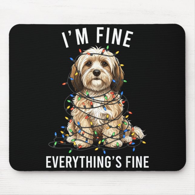 Havanese Christmas I'm Fine Everything Is Fine  Mouse Pad (Front)