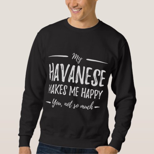 Havanese Dog Mom _ Funny Dog Lover Gift Idea Sweatshirt