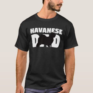 Havanese  for Dog Father Havanese Dad  Havanese T-Shirt